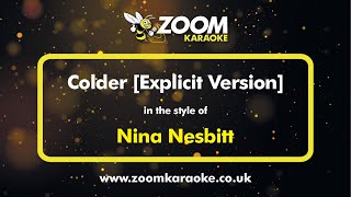 Nina Nesbitt  Colder Explicit Version  Karaoke Version from Zoom Karaoke [upl. by Hoebart41]