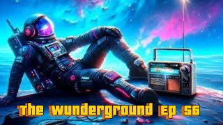 The Wunderground Ep 56 [upl. by Anu]