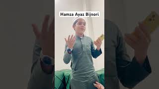 Hamza Ayaz Bijnoritrending song live religion up shorts youtube music muslim status yt [upl. by Ytsim]