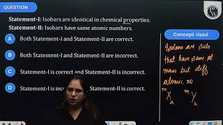 StatementI Isobars are identical in chemical propertiesStatementII Isobars have same atomic [upl. by Ahsienad]