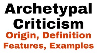 Archetypal Criticism Definition and Examples Origin Features Carl Jung Northrop Frye Carl Marx [upl. by Blaise]