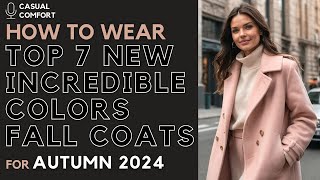 7 Incredible Colors for Fall Coats  Trendy and Timeless Choices for Autumn 2024 [upl. by Willow485]