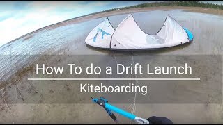 How To do a Drift Launch  Kiteboarding [upl. by Aihsened]