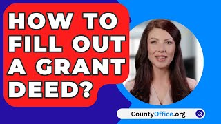 How To Fill Out A Grant Deed  CountyOfficeorg [upl. by Wamsley837]