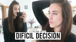 DIFÍCIL DECISIÓN  VLOG 77 [upl. by Llehsim]