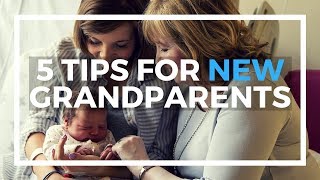 5 Tips for New Grandparents [upl. by Baruch]