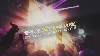 Best Of Cro Trash Music 90te by DJ pluTONYum [upl. by Lenor]