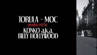 Torula  Moc produced by Konko aka Billy Hollywood 2005 [upl. by Sissie396]