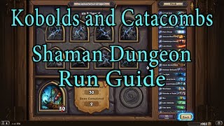 Hearthstone Kobolds and Catacombs Shaman Dungeon Run Guide [upl. by Eedna]