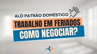 Como Negociar o Trabalho em Feriados com Sua Empregada Doméstica [upl. by Eileme]