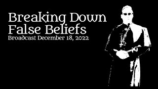 Breaking Down False Beliefs The Fouth Sunday of Advent [upl. by Bondon166]