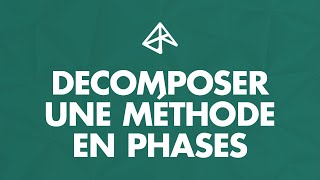 Decomposer une methode en phases [upl. by Aihsetel]