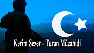 Kerim Sezer  Turan Mücahidi Uygur Direnişçilere [upl. by Ninos]