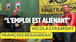 quotQue pensezvous de la valeur travail quot François BEGAUDEAU  Nicolas FRAMONT [upl. by Oner]