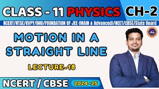 MOTION IN A STRAIGHT LINE I L18 I PHYSICS CLASS 11 I JEENEETCBSEState Board [upl. by Vitia398]