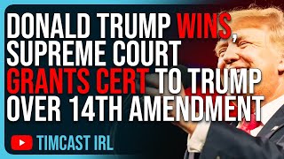 Donald Trump WINS Supreme Court Grants Cert To Trump Over 14th Amendment Appeal [upl. by Nywg]