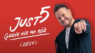 JUST 5 – GDZIE NIE MA RÓŻ 2024 [upl. by Fredericka]