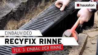 Einbau  Teil 3  Rinne einbauen  RECYFIX Entwässerungsrinne [upl. by Hnahk]