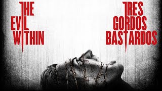 Reseña The Evil Within  3 Gordos Bastardos [upl. by Rehsa]