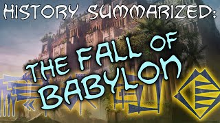 History Summarized The Fall of Babylon [upl. by Isaiah]