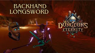 Backhand Longsword amp More Dungeons of Eternity [upl. by Eitisahc389]