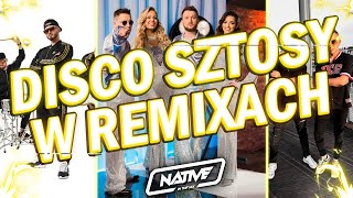 💛 DISCO SZTOSY W REMIXACH  DJ NATIVE  MIŁY PAN  DEFIS  TOPKY  ŁOBUZY  DISCOBOYS  SPONTAN [upl. by Eelyrag]