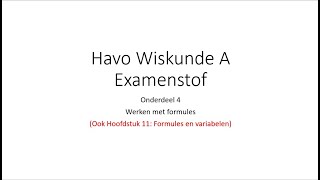 Examenstof 5 Havo Wiskunde A Onderdeel 4 Werken met formules [upl. by Aranahs]