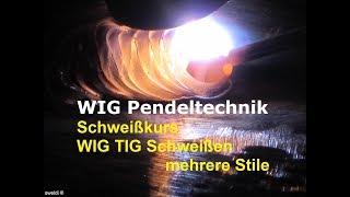 Pendeltechnik WIG Schweißkurs achteln pendeln mehrere Stile Rohrschweißkurs Pendeltechnik YT Channel [upl. by Eedna]