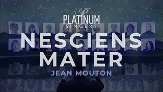 Nesciens Mater – Jean Mouton  Platinum Singers [upl. by Orazio]