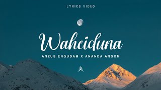 Anzus Engudam x Ananda Angom  Waheiduna  LYRICS Official Audio [upl. by Valery]