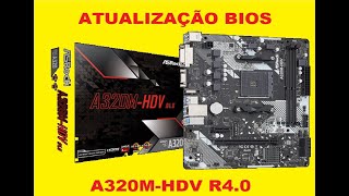 Dica  ATUALIZAR BIOS  ASROCK A320MHDV R40  BIOS 40 P 740  SUPORTE RYZEN 5000  2023 [upl. by Lled]