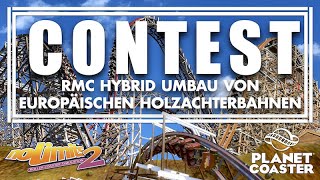 Contest RMC Hybrid Umbau von europäischen Holzachterbahnen in NL2 amp Planet Coaster  Bandit etc [upl. by Gasperoni]