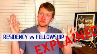 Residency vs Fellowship EXPLAINED [upl. by Eemak]