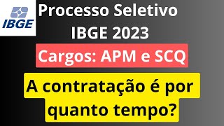 Processo Seletivo APM e SCQ IBGE 2023 Dúvidas dos candidatos  Qual a validade do processo seletivo [upl. by Nannek971]