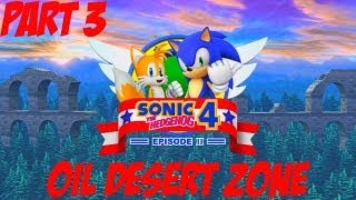 Sonic the Hedgehog 4 Episode 2 Playthrough Part 3 of 6  Oil Desert Zone [upl. by Alac]