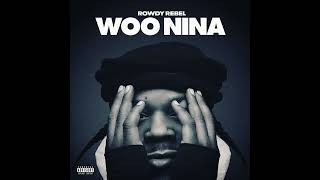 Rowdy Rebel  Woo Nina AUDIO [upl. by Merta132]