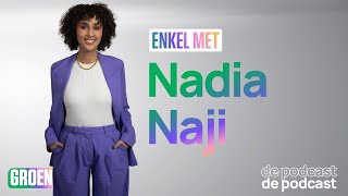 Podcast Enkel met Groen 2 Nadia Naji [upl. by Ennaej]