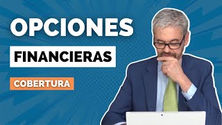 COBERTURA CON OPCIONES  Explicación y ejercicio práctico ✔️ [upl. by Shore]