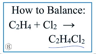 How to Balance C2H4  Cl2  C2H4Cl2 Ethene  Chlorine gas [upl. by Ardua]