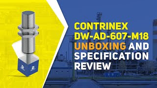 Contrinex DWAD607M18 Unboxing and Specification Review [upl. by Rap]