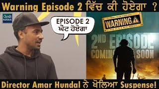 Warning Episode 2 Release Date amp Plot Revealed By Director Amar Hundal [upl. by Statis]