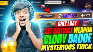 Only 1 Day😍Get District Weapon Glory Badge🔥  Mysterious Trick Of Garena Free Fire India [upl. by Nive]