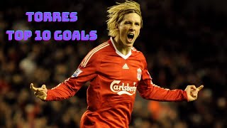 Fernando Torres  Top 10 Goals [upl. by Coleman228]