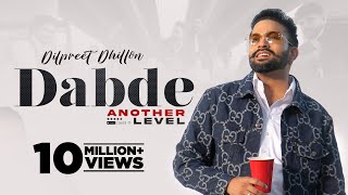 Dabde HD Video  Dilpreet Dhillon  Desi Crew  Latest Punjabi Songs 2022  New Punjabi Songs 2022 [upl. by Nerag]