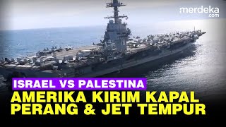 Penampakan Kapal Perang amp Jet Tempur Amerika Dikirim Bantu Israel Lawan Hamas [upl. by Ain]