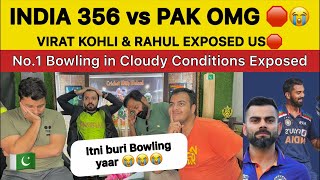 INDIA 356 vs NO1 bowling 😭 Virat amp Rahul exposed us 100 vs Pak Pakistan reaction on IND vs PAK [upl. by Mitzi157]