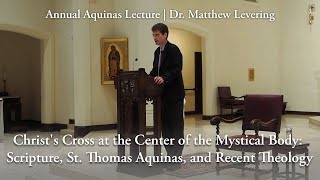 Annual Aquinas Lecture 2023  Dr Matthew Levering [upl. by Akciret293]