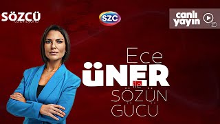 Ece Üner ile Sözün Gücü  Özgür Özel Erken Seçim Erdoğan Devlet Bahçeli Hakan Fidan [upl. by Benji]