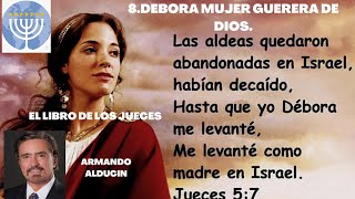 8DEBORAH MUJER GUERRERA DE DIOS Armando Alducin LIBRO DE JUECES Puede Una Mujer Predicar [upl. by Gavra]