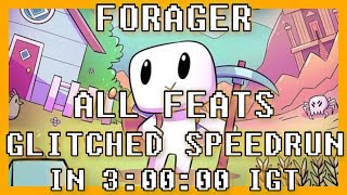 Forager All Feats Glitched Speedrun in 30000 IGT [upl. by Bicknell]